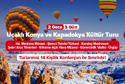 2025 Uçaklı Konya ve Kapadokya Kültür Turu
